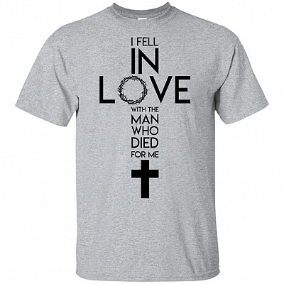 I Fell in Love with The Man Who Died for Me T-Shirt