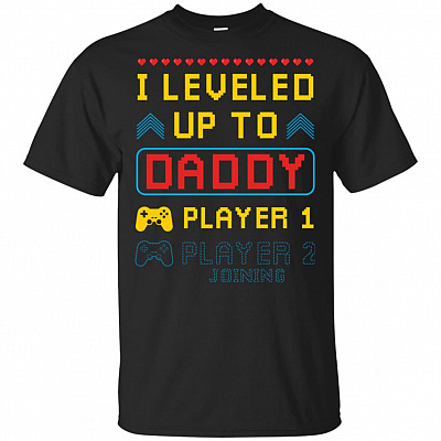 I Leveled Up To Dad-dy T-Shirt - Gamer Funny Promoted to Dad-dy Shirt