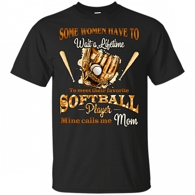Meet Their Favorite Softball Player Mine Calls Me Mom T-Shirt