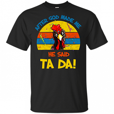 After God Made Me He Said Tada Cock Rooster Funny Vintage Retro T-shirt - V-neck Tee