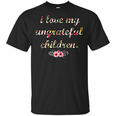 I Love My Ungrateful Children Funny Mom Floral Mother's Day T-shirt - V-neck Tee