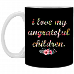 I Love My Ungrateful Children Funny Mom Floral Mother's Day Ceramic Coffee Mug - Travel Mug - Stainless Water Bottle