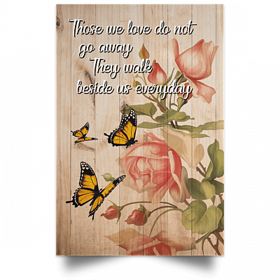 Those We Love Don't Go Away They Walk Beside Us Everyday Gallery Wrapped Framed Canvas Prints - Unframed Poster