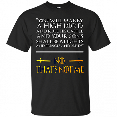 No Thats Not Me Shirt - GOT Shirt