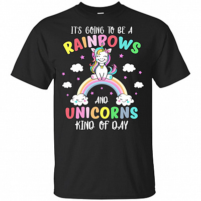 It's Going To Be A Rainbows And Unicorns Kind Of Day T-Shirt