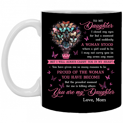 To My Daughter I Closed My Eyes For But A Moment And Suddenly A Woman Stood Ceramic Coffee Mug - Travel Mug - Stainless Water Bottle -