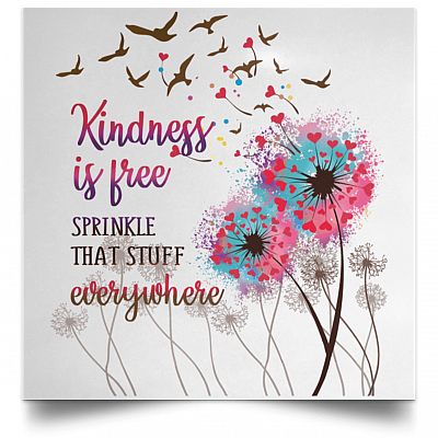 Kindness is Free Sprinkle That Stuff Everywhere Unframed Poster