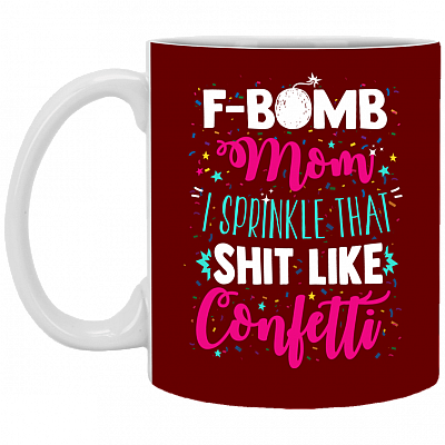 Alternative view of F-Bomb Mom I Sprinkle That Shit Like Confetti Coffee Mug - Travel Mug - Beer Stein - Water Bottle