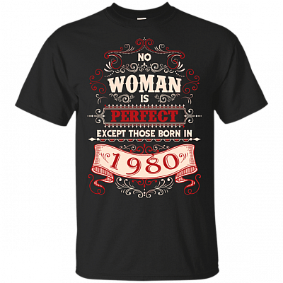 No Woman is Perfect Except Those Born in 1980 T-Shirt – Birthday Gifts for Women