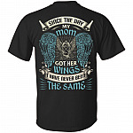 Since The Day My Mom Got Her Wing I Have Never Been The Same Print On Back T-Shirt
