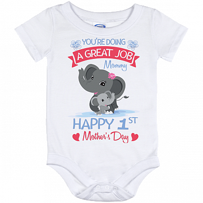 You're Doing A Great Job Baby Onesie - Funny Mothers Day Baby Onesie