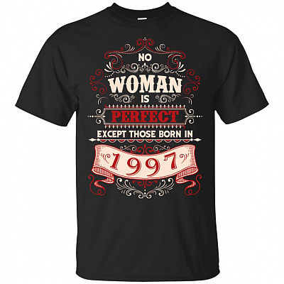 No Woman is Perfect Except Those Born in 1997 T-Shirt – Birthday Gifts for Women