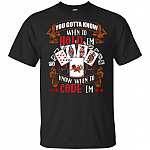 You Gotta Know When To Hold' Em Know When To Code'em T-Shirt - Funny Nurse Shirt