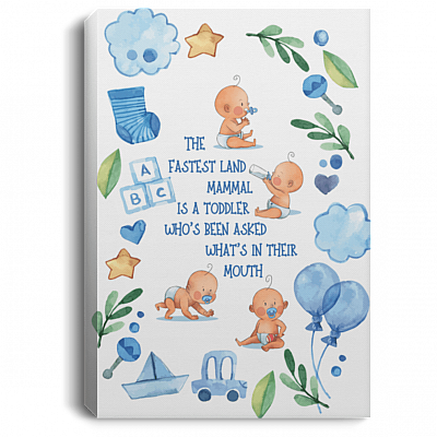 The Fastest Land Mammal Is A Toddler Baby Boy Nursery Gallery Wrapped Framed Canvas - Unframed Poster - Home Decor Wall Art