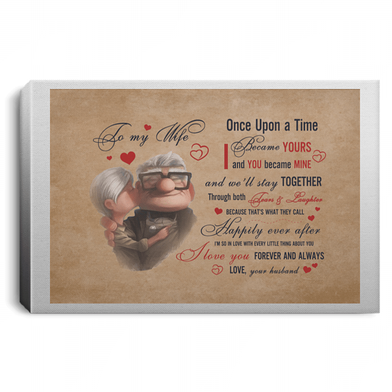 to My Wife Once Upon A Time I Became Yours & You Became Mine I Love ...