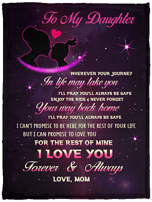 To My Daughter Wherever Your Journey In Life May Take You Fleece Blanket - To Dad Mom Loves Daughter Premium Sherpa Blanket