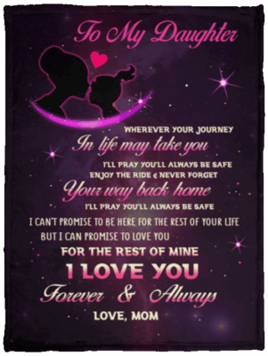 To My Daughter Wherever Your Journey In Life May Take You Fleece Blanket - To Dad Mom Loves Daughter Premium Sherpa Blanket