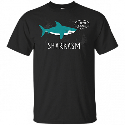 Funny I Love Salad Sharkasm Sarcastic T-Shirt