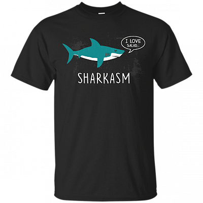 Funny I Love Salad Sharkasm Sarcastic T-Shirt