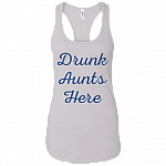 Drunk Aunts Here Racerback Tank Top Shirt