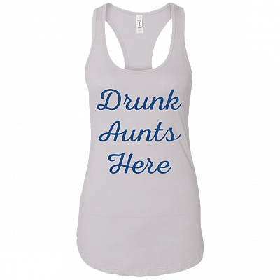 Drunk Aunts Here Racerback Tank Top Shirt