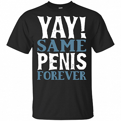 Yay Same Penis Forever T-shirt - Funny Bride-To-Be Gift Shirt