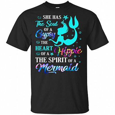 She Has The Soul of A Gypsy The Heart of A Hippie The Spirit of A Mermaid T-Shirt