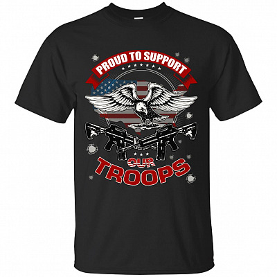 Proud to Support Our Troops T-Shirt - Unique Military And Veterans Apparel