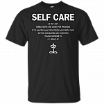 Se-lf Care Is Not Just Bubble Baths And Going For Massages T-Shirt
