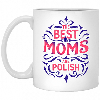 The Best Moms Are Polish Ceramic Coffee Mug - Beer Stein -Water Bottle - Color Changing Mug