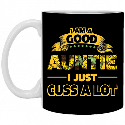 I'm A Good Auntie I Just Cuss A Lot Flower Ceramic Coffee Mug - Beer Stein -Water Bottle - Color Changing Mug