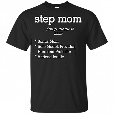 Step Mom Definition T-Shirt - Friend for Life Mom Shirt