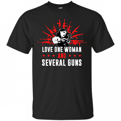 Love One Woman And Several Guns Shirt - Funny Gun Shirt