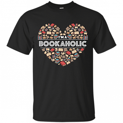 I Am A Bookaholic Shirt - Funny Reading Books T-Shirt - Book Lovers Gifts