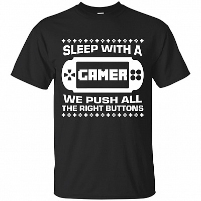 Sleep With A Gamer We Push All The Right Buttons Shirt - Gamer T-Shirt