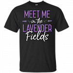 Meet Me In The Lavender Fields T-Shirt