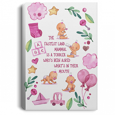 The Fastest Land Mammal Is A Toddler Baby Girl Nursery Gallery Wrapped Framed Canvas - Unframed Poster - Home Decor Wall Art