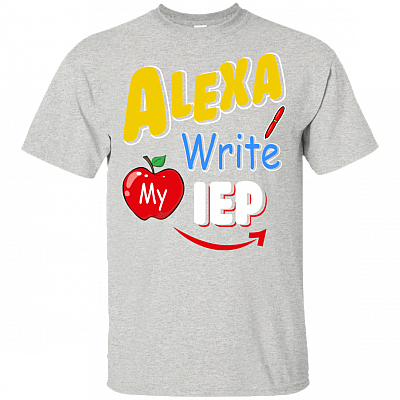 Alexa Write My I-E-P Plans T-Shirt - Funny Teacher Write My IEP Plan Tee T-Shirt