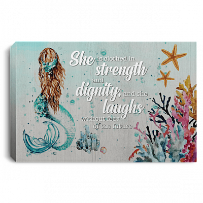 She Is Clothed In Strength And Dignity She Laughs Without Fear Of The Future Mermaid Framed Canvas - Unframed Poster