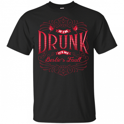 If I'm Drunk It's My Bestie's Fault Funny Alcoholic T-shirt - V-neck Tee