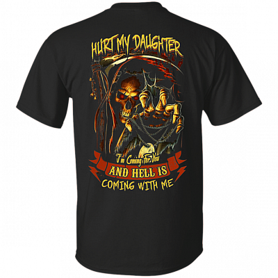 Hurt My Daughter I'm Coming For You And Hell Is Coming With Me Print On Back T-shirt - V-neck Tee