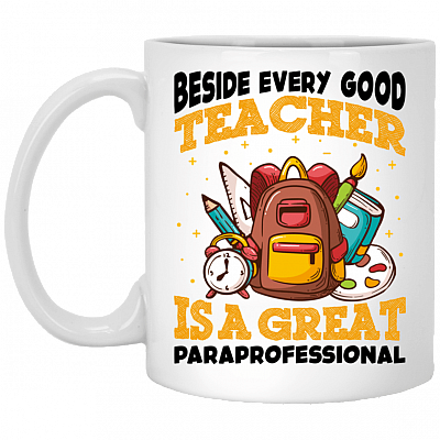 Beside Every Good Teacher Is A Great Paraprofessional Color Changing Coffee Mug - Travel Mug - Beer Stein