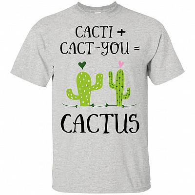 Cacti Cact You T-Shirt - Funny Cactus Shirt