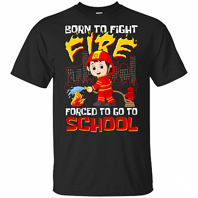 Born To Fight Fire Forced To Go To School Youth T-Shirt - Kids Fire Fighter Shirt