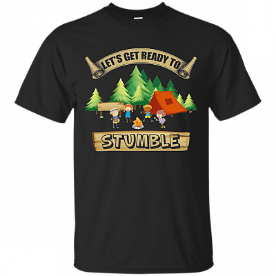 Camping Let's Get Ready To Stumble Unisex T-Shirt