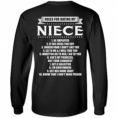 Rules For Dating My Niece Be Employed Print On Back Hoodie - Sweatshirt - Long Sleeve Shirt