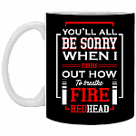 You'll Be Sorry When I Figure Out How To Breathe Fire Redhead Coffee Mug - Travel Mug - Stainless Water Bottle