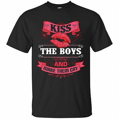 Kiss The Boys And Make Them Cry T-Shirt - Funny Shirts For Women