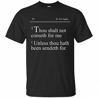 29 St Try Again Thou Shalt Not Cometh For Me T-Shirt
