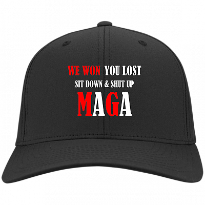 We Won You Lost Sit Down Shut Up Maga Twill Cap - High-Profile Snapback Hat - Trucker Hat